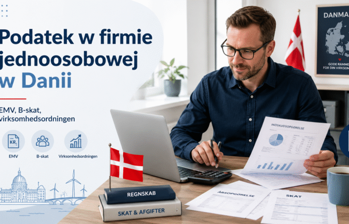 Podatek w firmie jednoosobowej w Danii – EMV, B-skat i virksomhedsordningen.