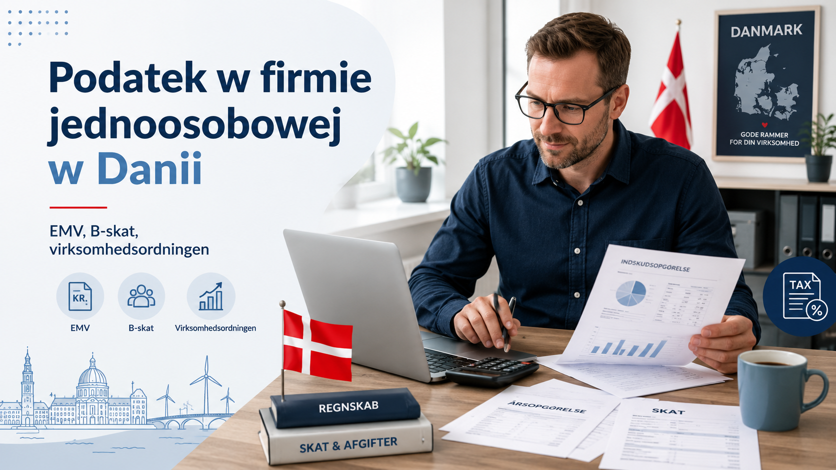 Podatek w firmie jednoosobowej w Danii – EMV, B-skat i virksomhedsordningen.